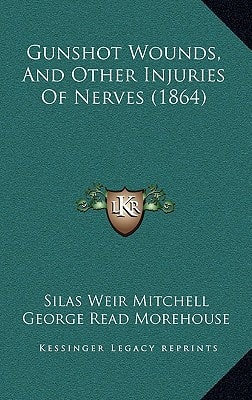 Gunshot Wounds, And Other Injuries Of Nerves (1864)