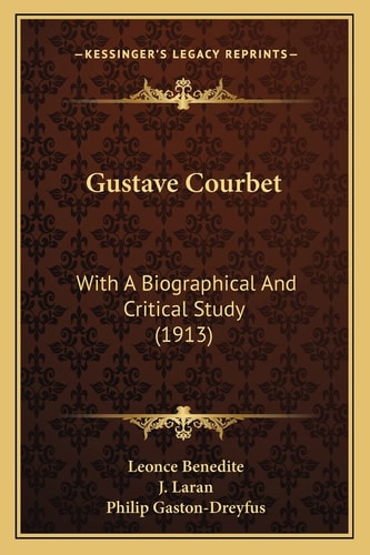 Gustave Courbet: With A Biographical And Critical Study (1913)
