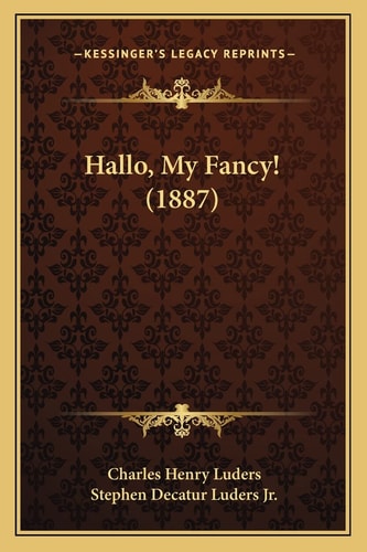 Hallo, My Fancy! (1887)