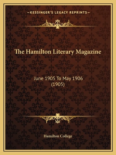 The Hamilton Literary Magazine: June 1905 To May 1906 (1905)