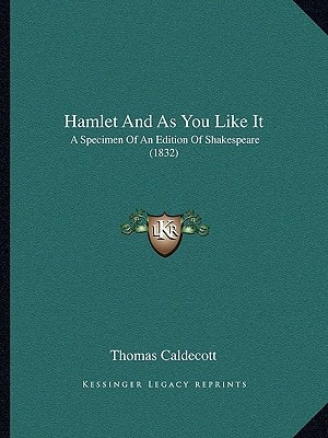 Hamlet And As You Like It: A Specimen Of An Edition Of Shakespeare (1832)