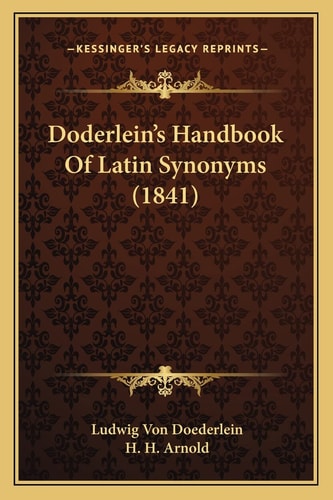 Doderlein's Handbook Of Latin Synonyms (1841)