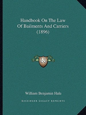 Handbook On The Law Of Bailments And Carriers (1896)