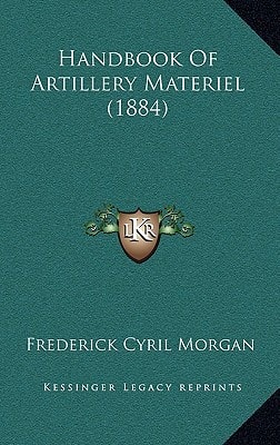 Handbook Of Artillery Materiel (1884)