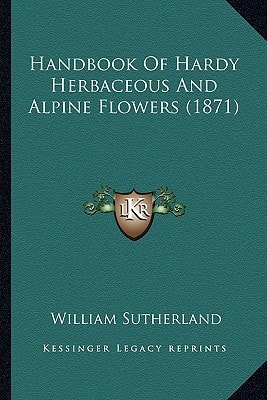 Handbook Of Hardy Herbaceous And Alpine Flowers (1871)