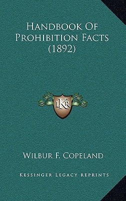 Handbook Of Prohibition Facts (1892)