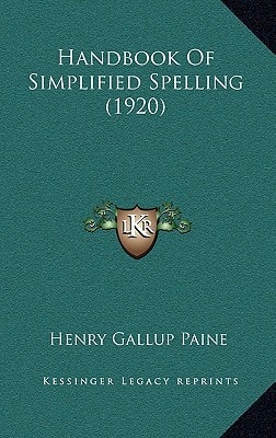 Handbook Of Simplified Spelling (1920)
