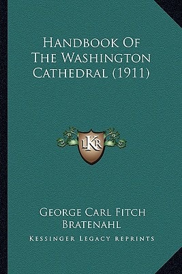 Handbook Of The Washington Cathedral (1911)