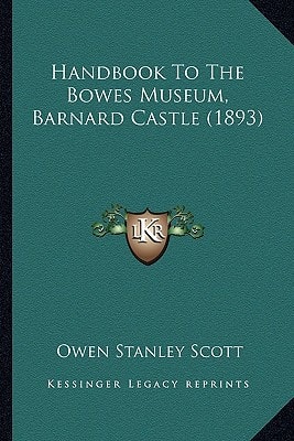 Handbook To The Bowes Museum, Barnard Castle (1893)