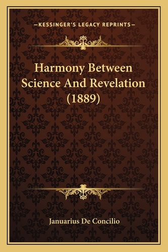 Harmony Between Science And Revelation (1889)