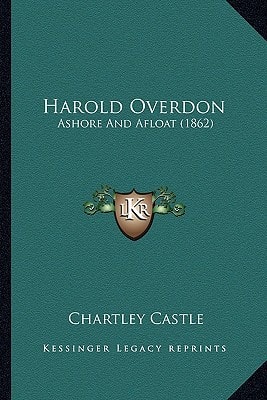 Harold Overdon: Ashore And Afloat (1862)