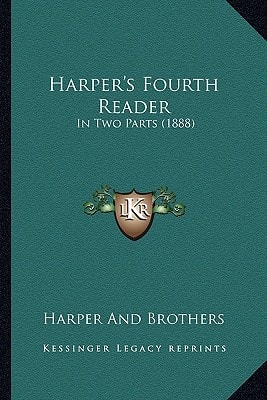 Harper's Fourth Reader: In Two Parts (1888)