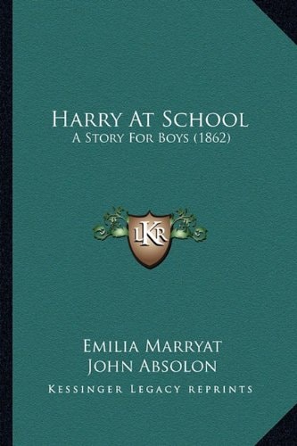 Harry At School: A Story For Boys (1862)