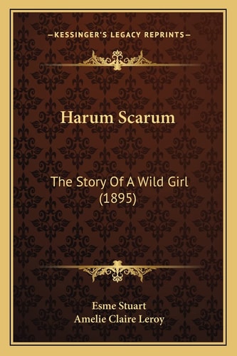 Harum Scarum: The Story Of A Wild Girl (1895)
