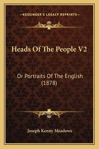 Heads Of The People V2: Or Portraits Of The English (1878)