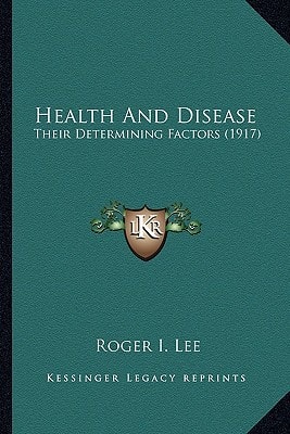Health And Disease: Their Determining Factors (1917)