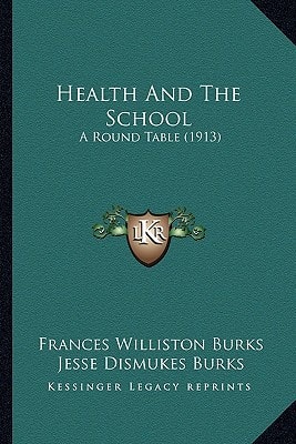 Health And The School: A Round Table (1913)