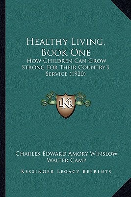 Healthy Living, Book One: How Children Can Grow Strong For Their Country's Service (1920)