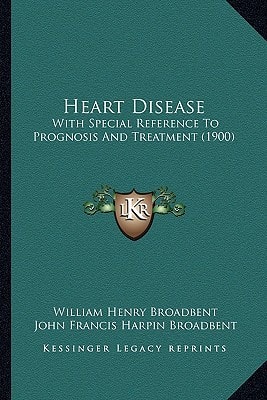Heart Disease: With Special Reference To Prognosis And Treatment (1900)