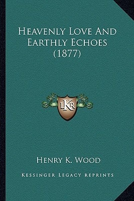 Heavenly Love And Earthly Echoes (1877)