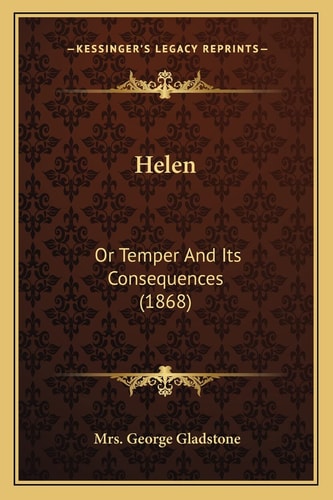 Helen: Or Temper And Its Consequences (1868)