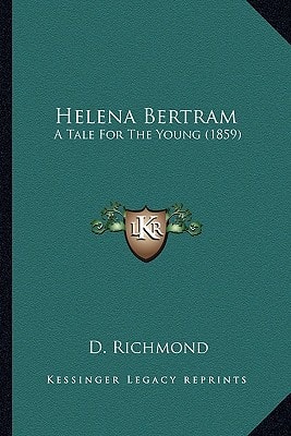 Helena Bertram: A Tale For The Young (1859)