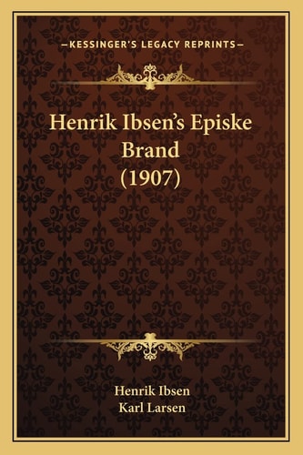 Henrik Ibsen's Episke Brand (1907)