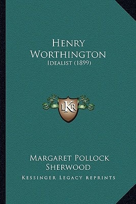 Henry Worthington: Idealist (1899)