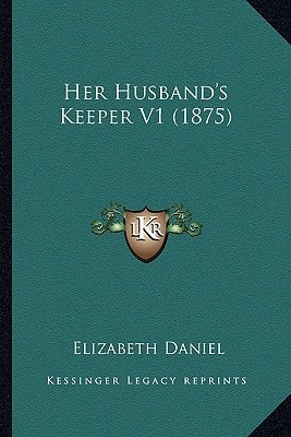 Her Husband's Keeper V1 (1875)