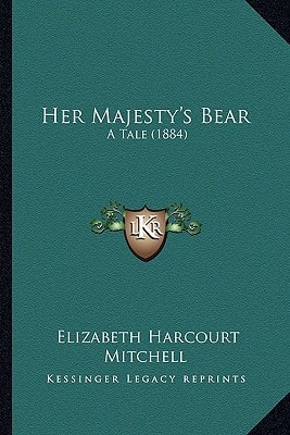 Her Majesty's Bear: A Tale (1884)