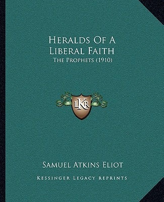 Heralds Of A Liberal Faith: The Prophets (1910)