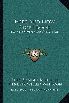 Here And Now Story Book: Two To Seven Year Olds (1921)