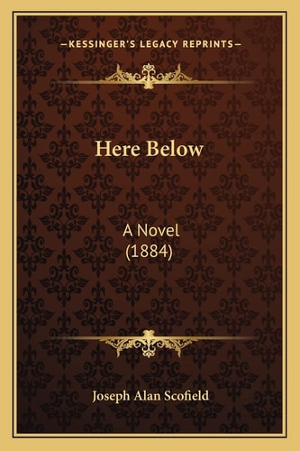 Here Below: A Novel (1884)