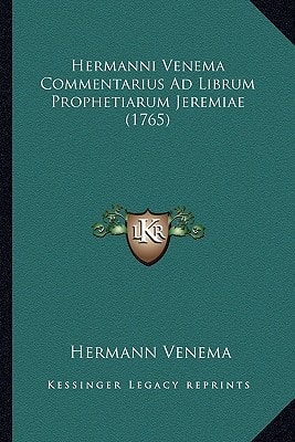 Hermanni Venema Commentarius Ad Librum Prophetiarum Jeremiae (1765)