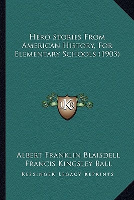 Hero Stories From American History, For Elementary Schools (1903)