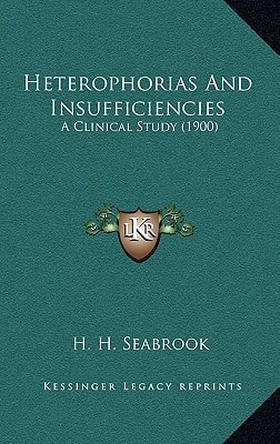 Heterophorias And Insufficiencies: A Clinical Study (1900)