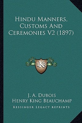 Hindu Manners, Customs And Ceremonies V2 (1897)