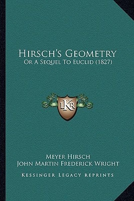 Hirsch's Geometry: Or A Sequel To Euclid (1827)