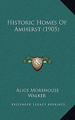 Historic Homes Of Amherst (1905)