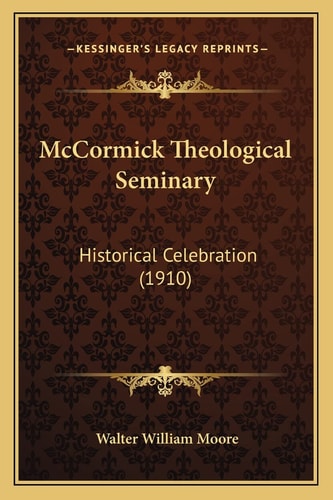 McCormick Theological Seminary: Historical Celebration (1910)