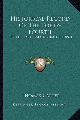 Historical Record Of The Forty-Fourth: Or The East Essex Regiment (1887)