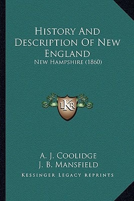 History And Description Of New England: New Hampshire (1860)