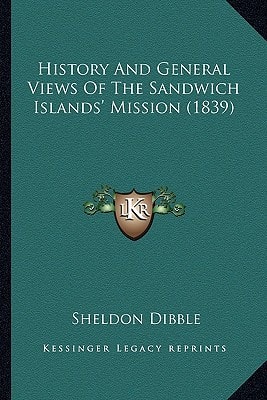 History And General Views Of The Sandwich Islands' Mission (1839)