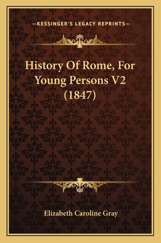 History Of Rome, For Young Persons V2 (1847)