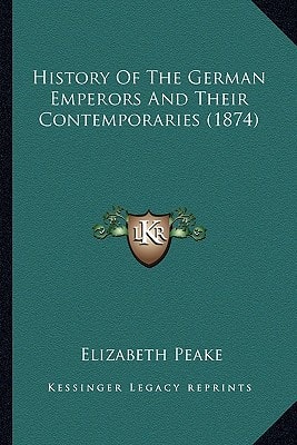 History Of The German Emperors And Their Contemporaries (1874)