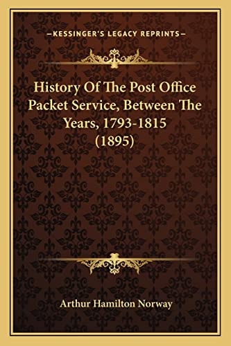 History Of The Post Office Packet Service, Between The Years, 1793-1815 (1895)