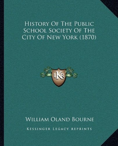 History Of The Public School Society Of The City Of New York (1870)