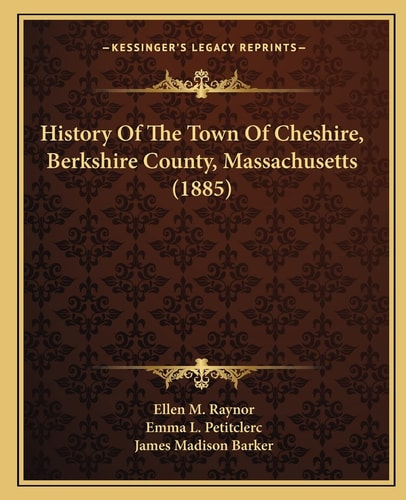 History Of The Town Of Cheshire, Berkshire County, Massachusetts (1885)