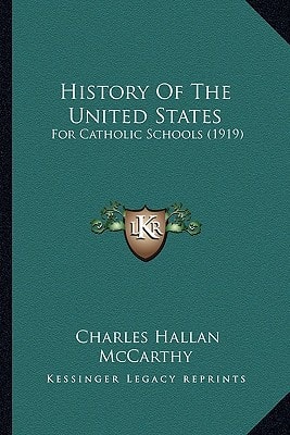 History Of The United States: For Catholic Schools (1919)
