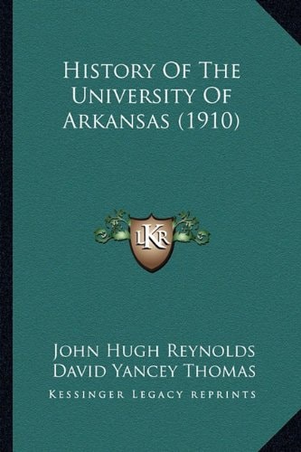 History Of The University Of Arkansas (1910)